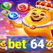 bet 64